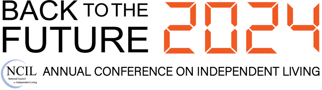 Back to the Future 2024 - NCIL Annual Conference on Independent Living