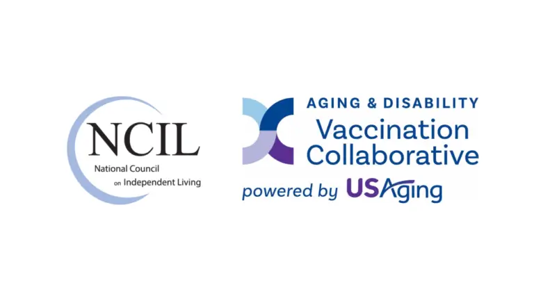 NCIL (National Council on Independent Living) and Aging and Disability Vaccination Collaborative powered by USAging