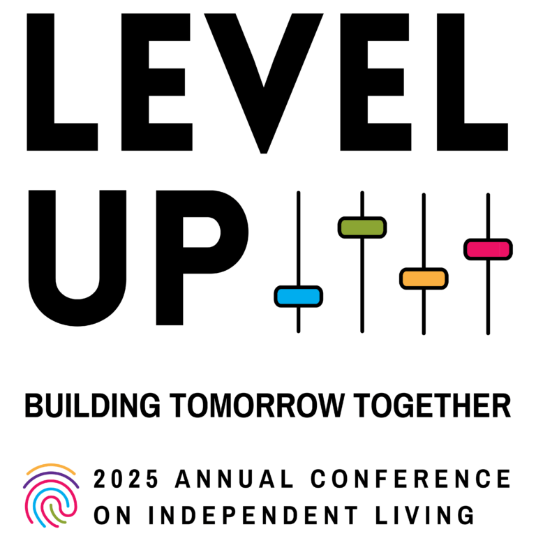 Conference Logo - LEVEL UP: Building Tomorrow Together. Graphic features level (fader) switches in blue, green, yellow, and pink. 2025 Annual Conference on Independent Living. NCIL logo features a multi-colored fingerprint in matching colors.