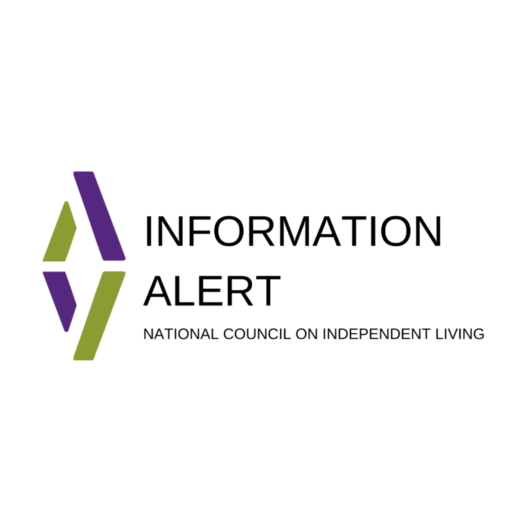 Information ALERT – National Council on Independent Living Advocacy and Action Center graphic features two abstract letters A, reflected horizontally in purple and green.