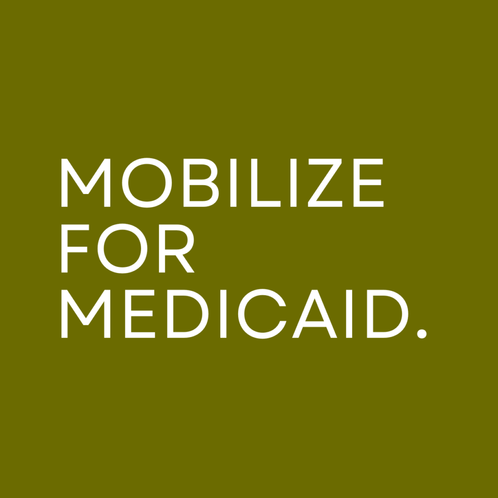 Image: Mobilize for Medicaid. White text on an olive green background.