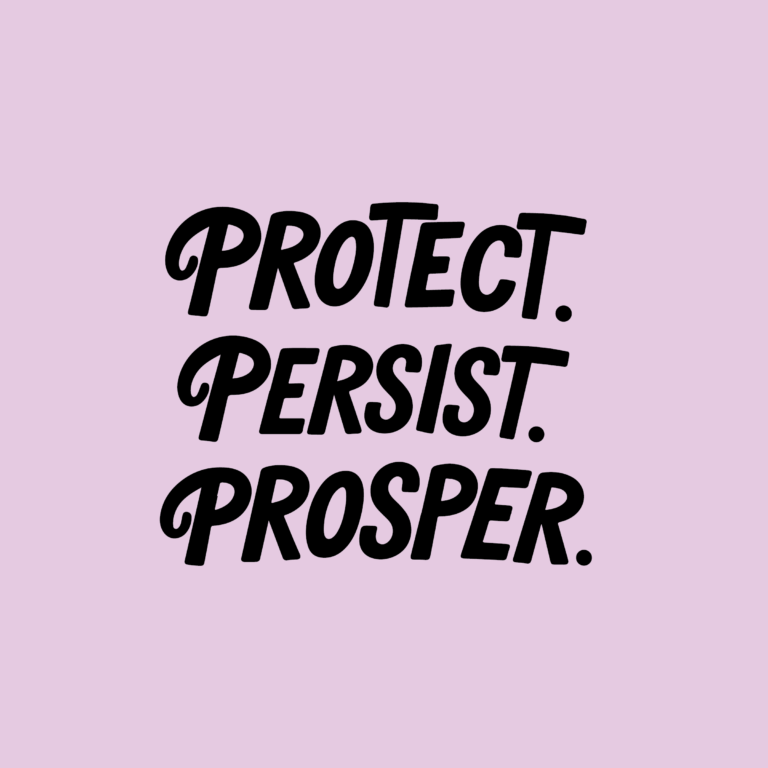 Black text reads “PROTECT, PERSIST, PROSPER” in a bold, artistic style. Background color is pastel radiant orchid.